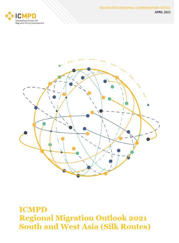 Regional Migration Outlook 2021 South and West Asia (Silk Routes ...